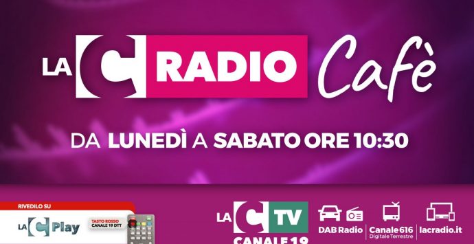 Al via LaC Radio Cafè estate, tutti i giorni da lunedì a sabato alle 10:30: LA DIRETTA